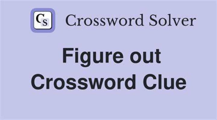Figure out Crossword Clue