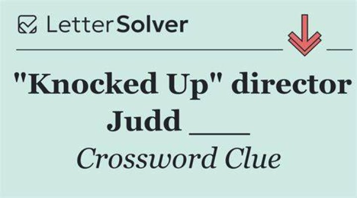 Judd who directed “Knocked Up” Crossword Clue